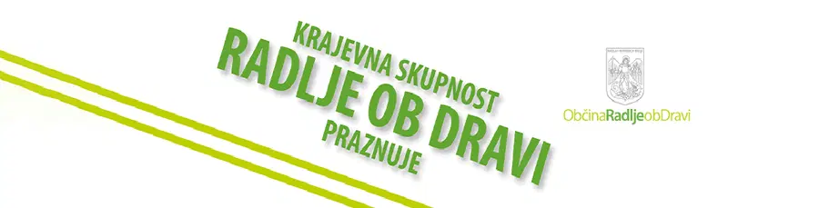 Praznovanje Krajevnega praznika krajevne skupnosti Radlje ob Dravi ponuja pester program dogajanja