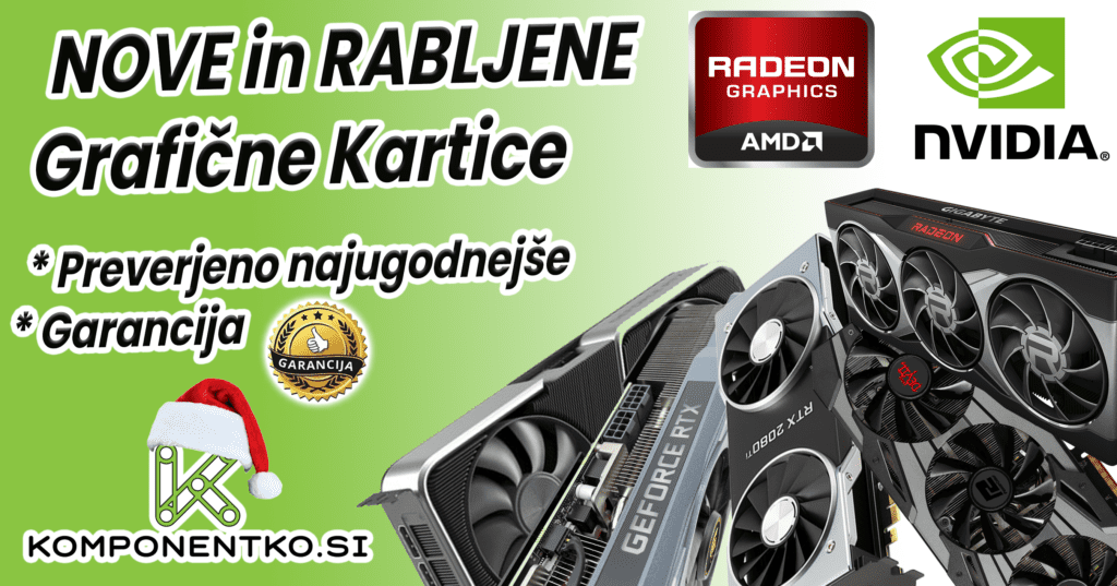 Nove in rabljene ter obnovljene grafične kartice nvidia in radeon najugodnejše najcenejše v sloveniji računalniška trgovina komponentko